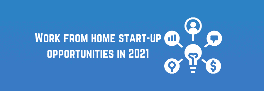 Work from home startup opportunities in 2021