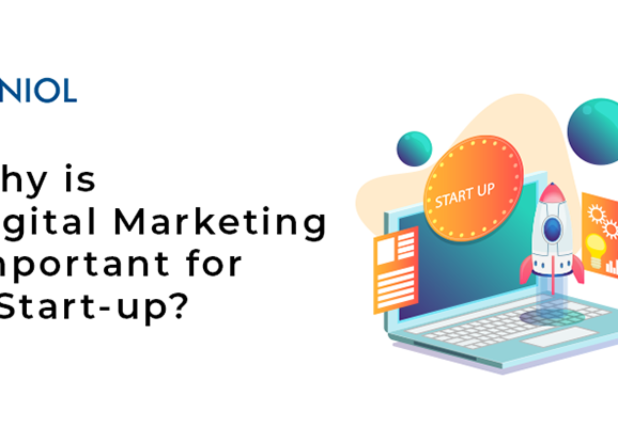 Why is Digital Marketing Important for a Start-up? - By Egniol