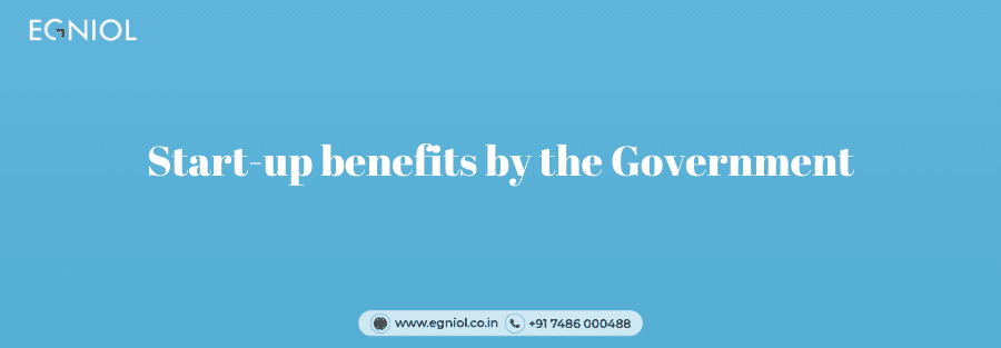 Benefits to startup by the Government - By Egniol