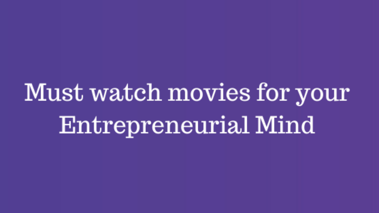movies for Entrepreneurial Mind - By Egniol