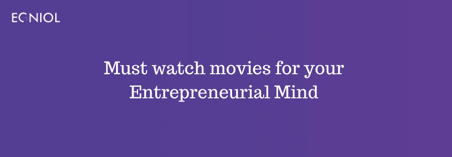 Must watch movies for Entrepreneurial Mind 