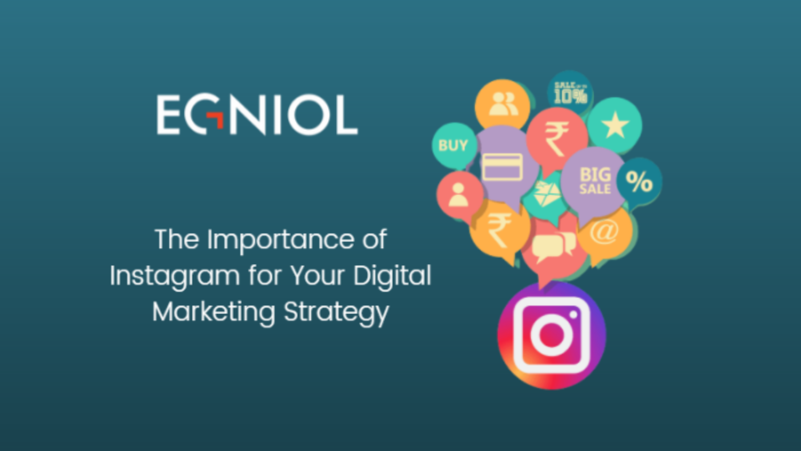 The Importance of Instagram for Your Digital Marketing Strategy - By Egniol
