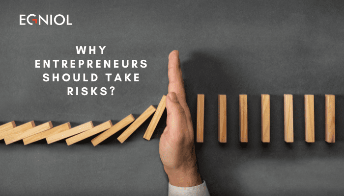 Why Entrepreneurs Should Take Risks?