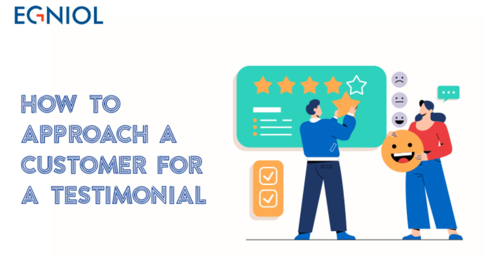 HOW TO APPROACH A CUSTOMER FOR A TESTIMONIAL - By Egniol