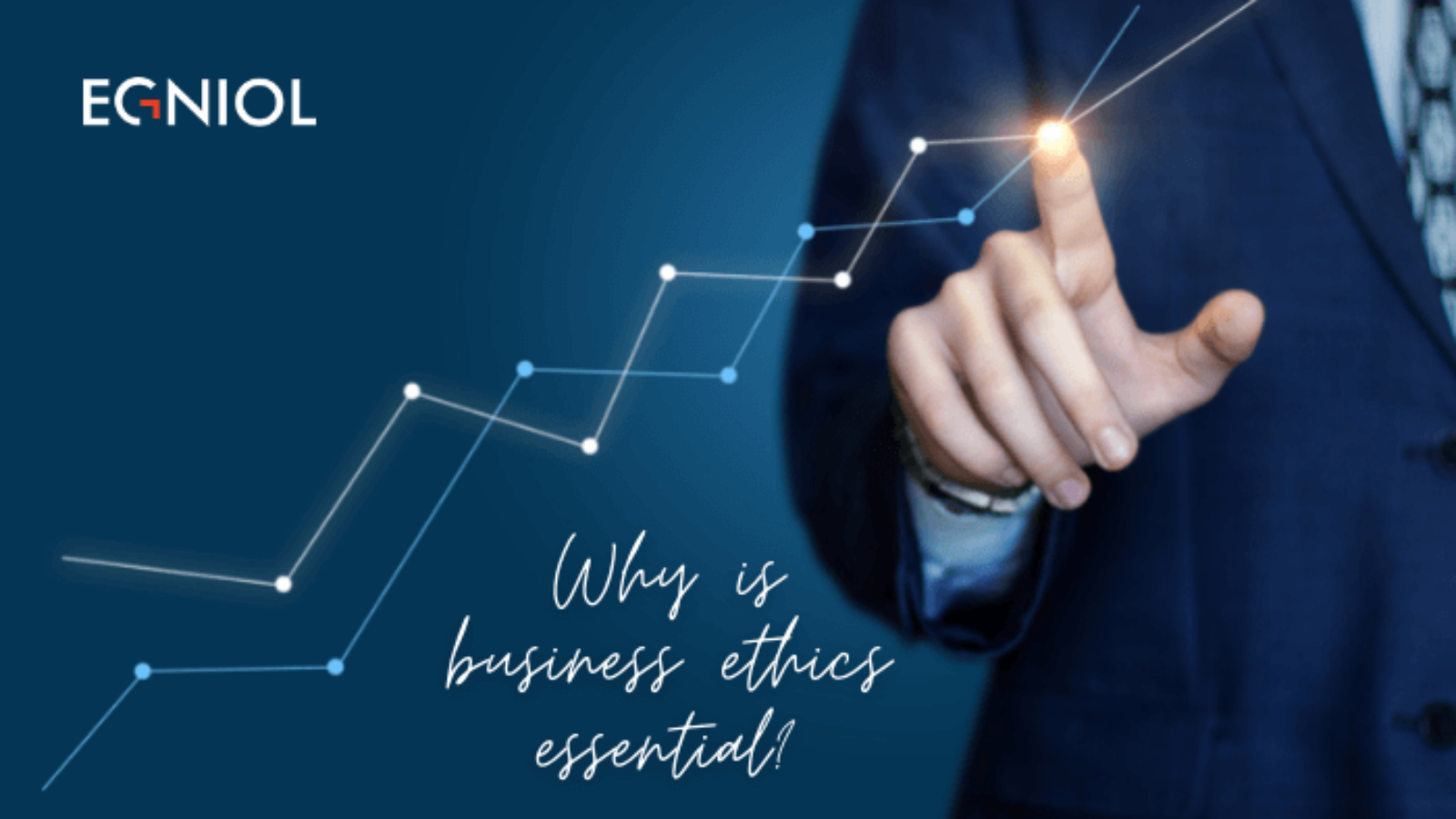 Why is business ethics essential? - By Egniol