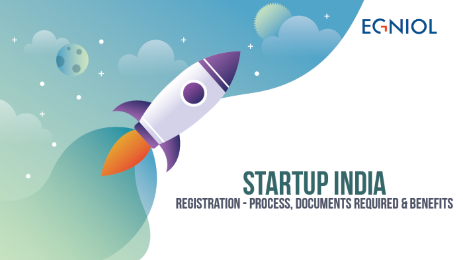 Startup India Registration Process, Documents Required & Benefits - By Egniol
