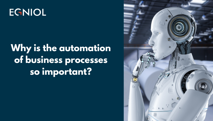 Why-is-the-automation-of-business-processes-so-important Egniol