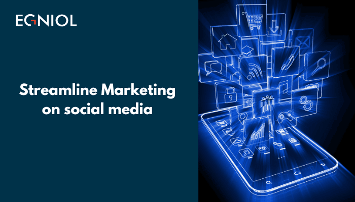 efficiency Streamline Marketing on social media