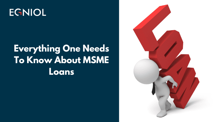 Everything One Needs To Know About MSME Loans