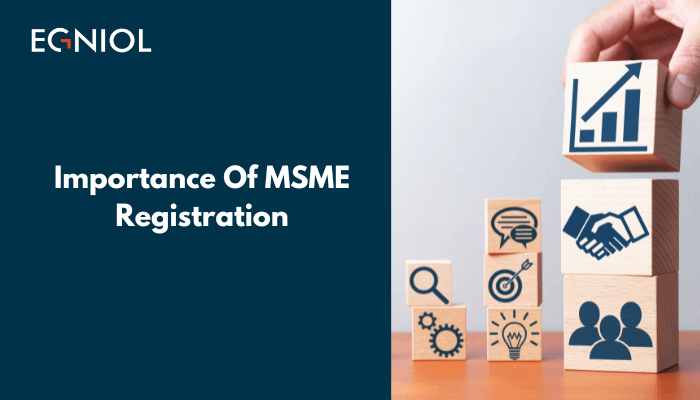 MSME Registration : Benefits, Importance & Documents Required | Egniol