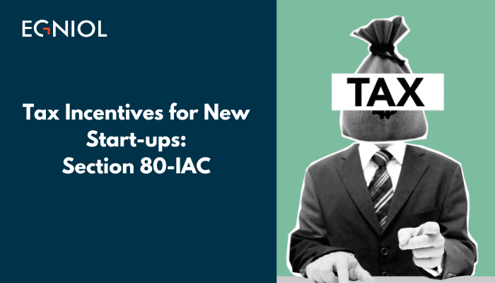 Tax Incentives for New Start-ups section 80-IAC