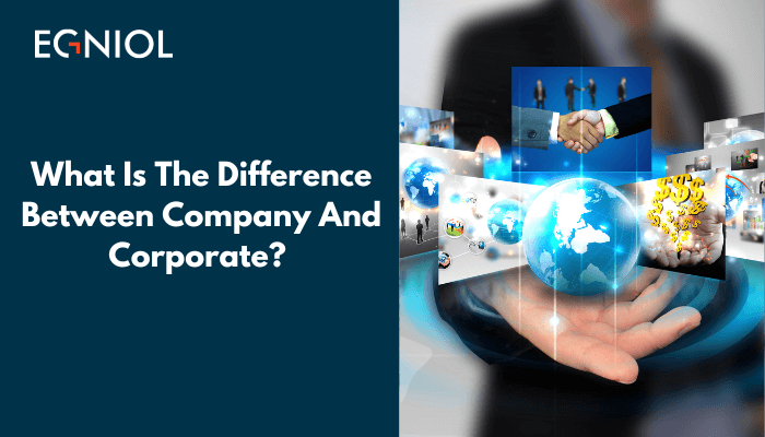 What Is The Difference Between Company And Corporate
