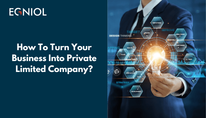 How To Turn Your Business Into Private Limited Company